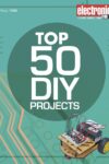 Electronics For You's TOP 50 DIY Projects