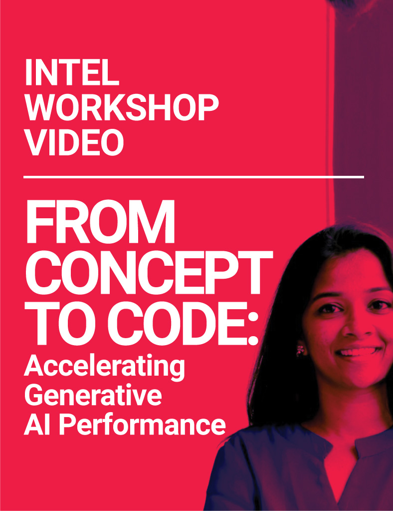 Intel Workshop Video- From Concept to Code: Accelerating Generative AI Performance