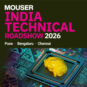 Special Guest Pass: Mouser India Technical Roadshow 2026