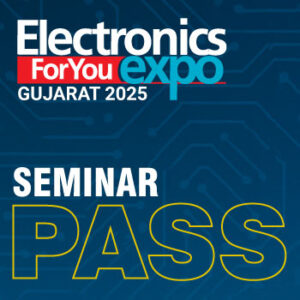 Seminar Pass: Gujarat Electronics Expo 2025